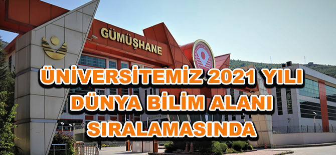 ÜNİVERSİTEMİZ 2021 YILI DÜNYA BİLİM ALANI SIRALAMASINDA