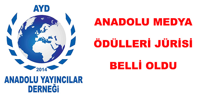 ANADOLU MEDYA ÖDÜLLERİ JÜRİSİ BELLİ OLDU