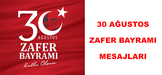 30 AĞUSTOS ZAFER BAYRAMI MESAJLARI