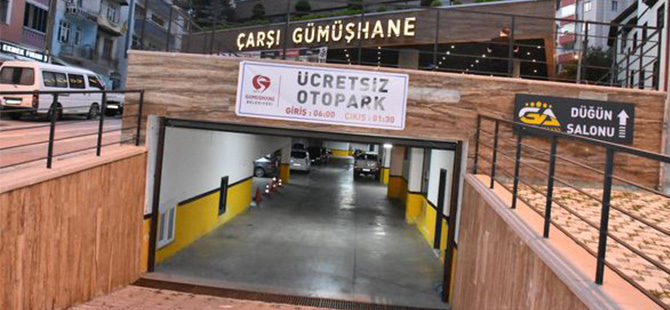 ÇARŞI GÜMÜŞHANE’NİN ALTINDA BULUNAN OTOPARK ÜCRETSİZ KULLANIMA AÇILDI