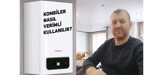 SOĞUK KIŞ GÜNLERİNDE KOMBİLER NASIL VERİMLİ KULLANILIR?