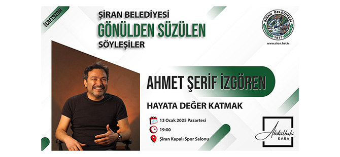 AHMET ŞERİF İZGÖREN ŞİRAN’A GELİYOR