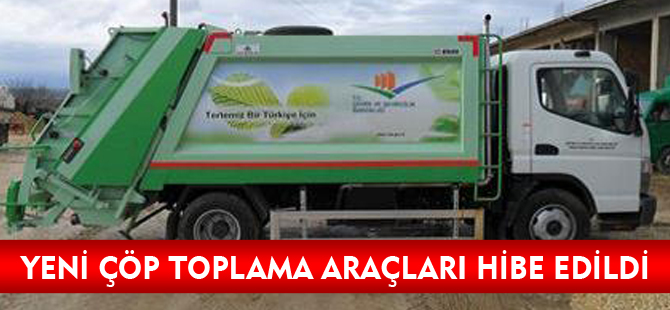 YENİ ÇÖP TOPLAMA ARAÇLARI HİBE EDİLDİ