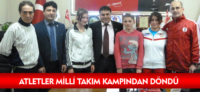 ATLETLER MİLLİ TAKIM KAMPINDAN DÖNDÜ