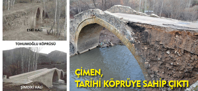 ÇİMEN, TARİHİ KÖPRÜYE SAHİP ÇIKTI