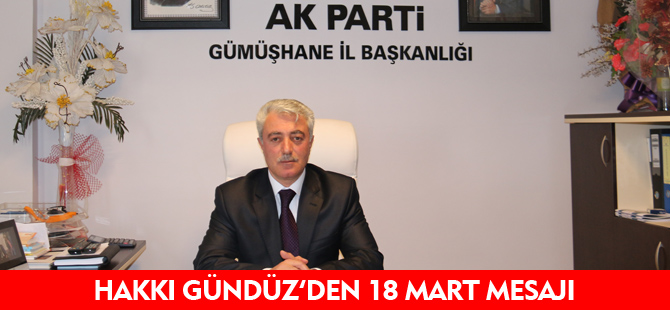 HAKKI GÜNDÜZ'DEN 18 MART MESAJI