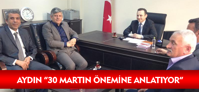 AYDIN, "30 MARTIN ÖNEMİNE ANLATIYOR"