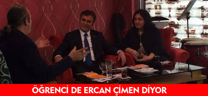 ÖĞRENCİ DE “ERCAN ÇİMEN” DİYOR…