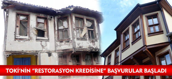 TOKİ’NİN “RESTORASYON KREDİSİNE” BAŞVURULAR BUGÜN BAŞLADI