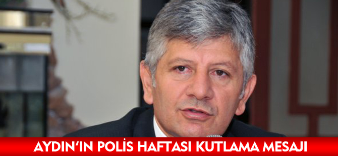 KEMALETTİN AYDIN 'IN POLİS HAFTASI MESAJI