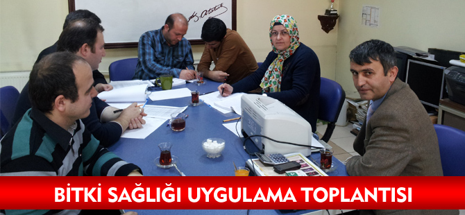 BİTKİ SAĞLIĞI UYGULAMA TOPLANTISI