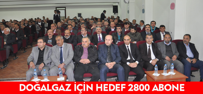 DOĞALGAZ İÇİN HEDEF 2800 ABONE