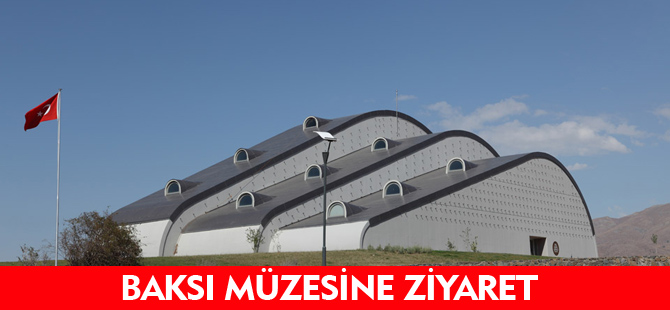 BAKSI MÜZESİNE ZİYARET