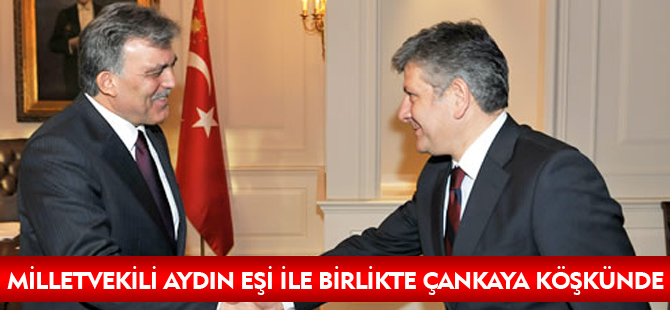 MİLLETVEKİLİ AYDIN EŞİ İLE BİRLİKTE ÇANKAYA KÖŞKÜNDE