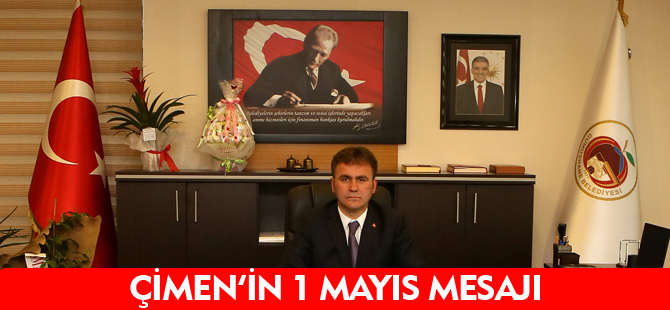 ÇİMEN'ÎN 1 MAYIS MESAJI