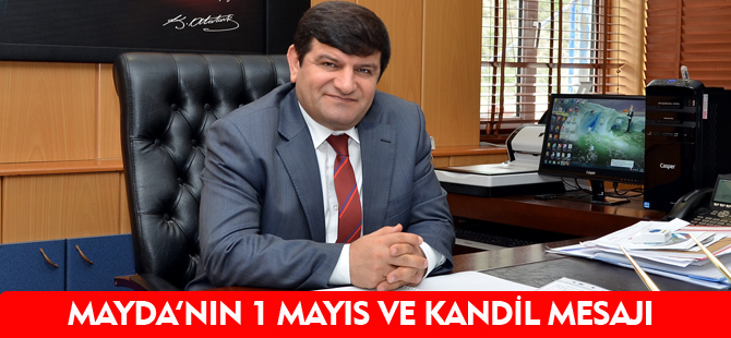 MAYDA'NIN 1 MAYIS VE REGAİP KANDİLİ MESAJI