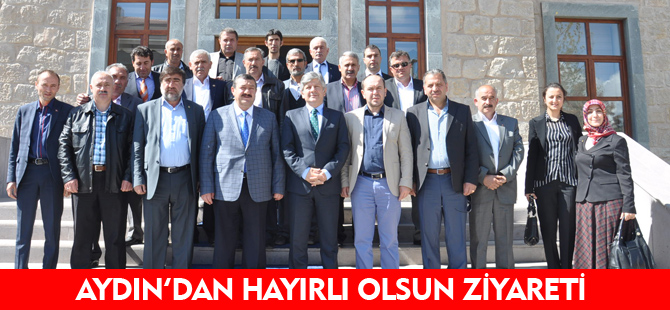 AYDIN'DAN HAYIRLI OLSUN ZİYARETİ