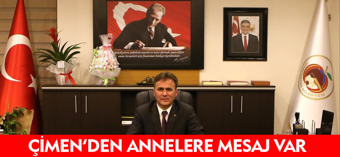 ÇİMEN'DEN ANNELERE MESAJ VAR