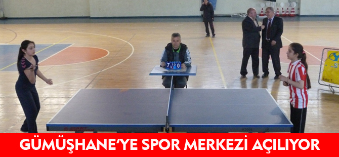 GÜMÜŞHANE'YE SPOR MERKEZİ