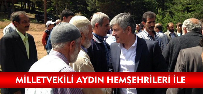 MİLLETVEKİLİ AYDIN HEMŞEHRİLERİ İLE