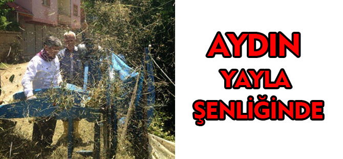 AYDIN YAYLA ŞENLİĞİNDE