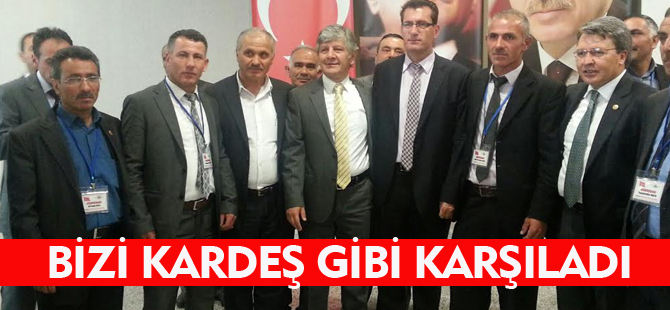 BİZİ KARDEŞ GİBİ KARŞILADI