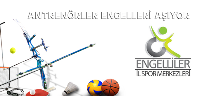 ENGELLİLER İÇİN SPOR MERKEZLERİ