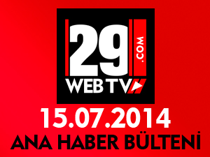 ANA HABER BÜLTENİ 15.07.2014