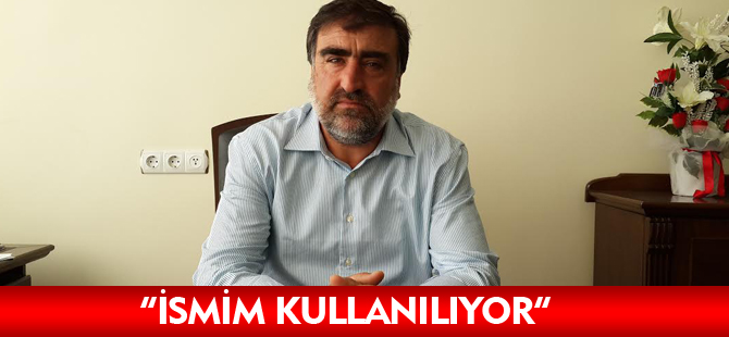 YUSUF AYDIN:”İSMİM KULLANILIYOR”