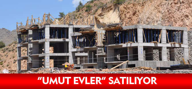 “UMUT EVLER” SATILIYOR