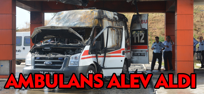 ŞİRAN'DA AMBULANS ALEV ALDI