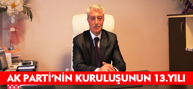 AK PARTİ'NİN KURULUŞUNUN 13.YILI