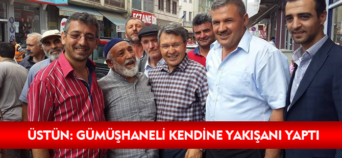 ÜSTÜN: GÜMÜŞHANELİ KENDİNE YAKIŞANI YAPTI