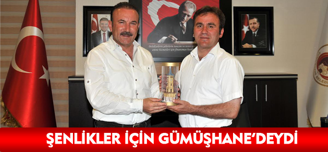 ŞENLİKLER İÇİN GÜMÜŞHANE’DEYDİ