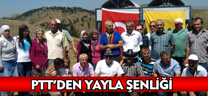 PTT'DEN YAYLA ŞENLİĞİ