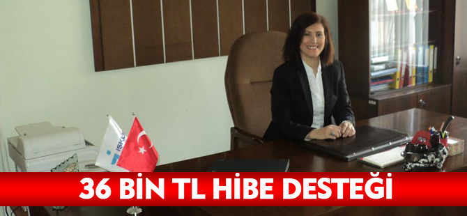 36 BİN TL HİBE DESTEĞİ