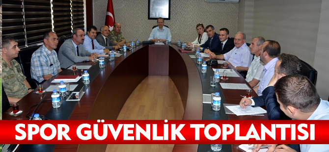 SPOR GÜVENLİK TOPLANTISI