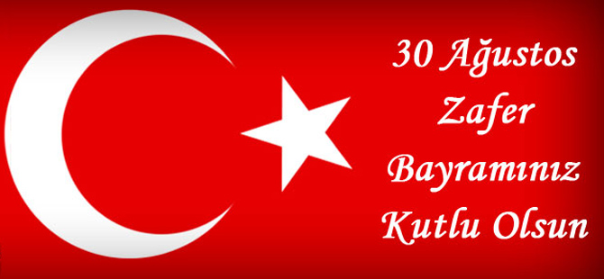 30 AĞUSTOS ZAFER BAYRAMI KUTLAMA MESAJLARI