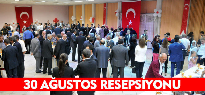 30 AĞUSTOS RESEPSİYONU