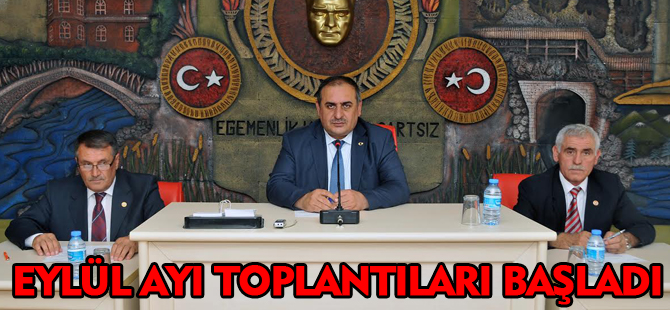 EYLÜL AYI TOPLANTILARI BAŞLADI