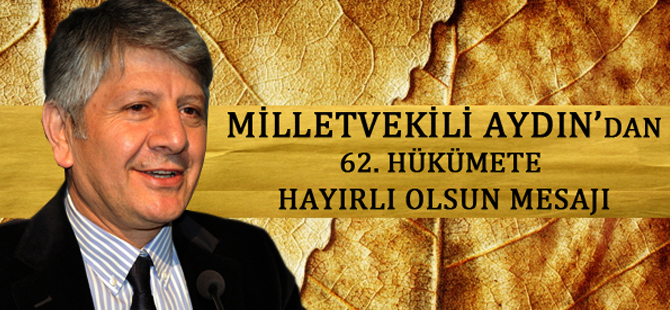 AYDIN " 62. HÜKÜMET HAYIRLI OLSUN "