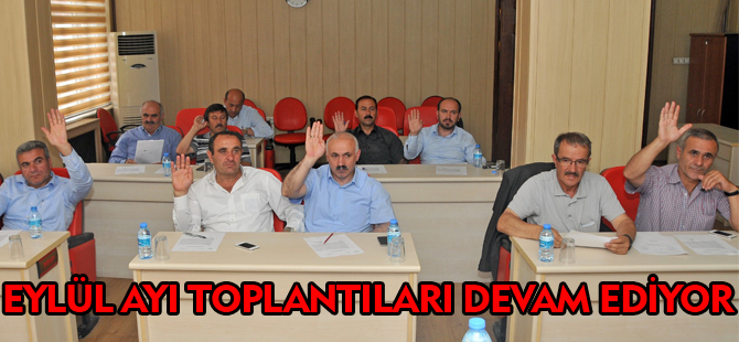 EYLÜL AYI TOPLANTILARI DEVAM EDİYOR