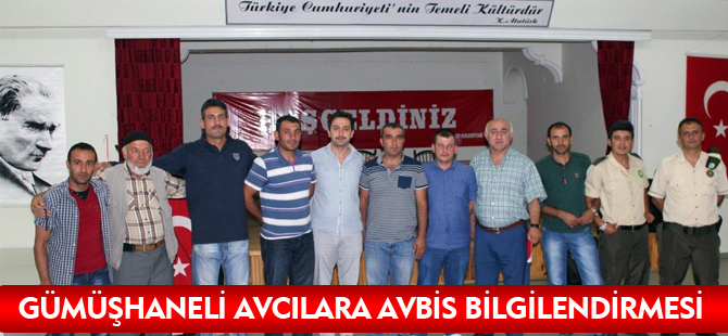 GÜMÜŞHANELİ AVCILARA AVBİS BİLGİLENDİRMESİ