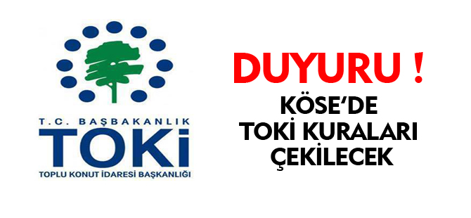 KÖSE'DE TOKİ KURALARI ÇEKİLECEK