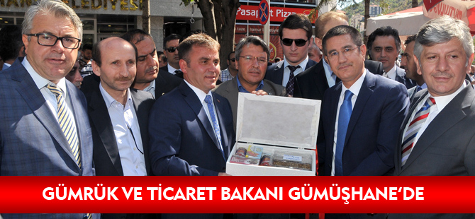 GÜMRÜK VE TİCARET BAKANI GÜMÜŞHANE'DE