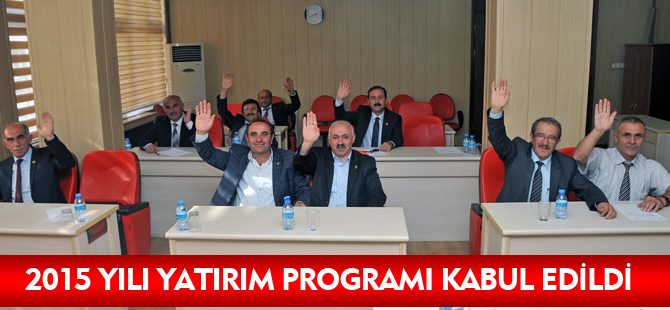 ÖZEL İDARE’NİN 2015 YILI YATIRIM PROGRAMI KABUL EDİLDİ