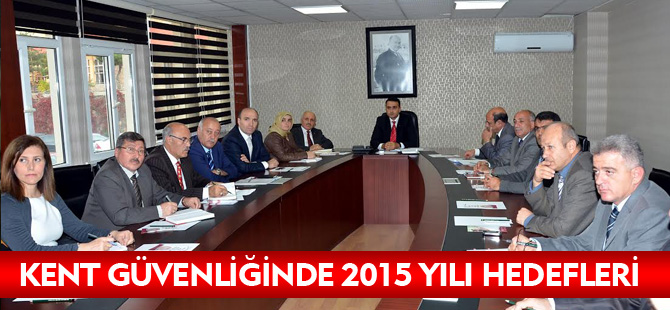 KENT GÜVENLİĞİNDE 2015 YILI HEDEFLERİ