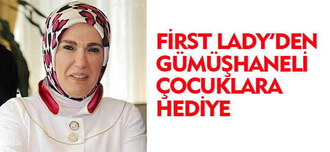 FİRST LADY'DEN GÜMÜŞHANELİ ÇOCUKLARA HEDİYE