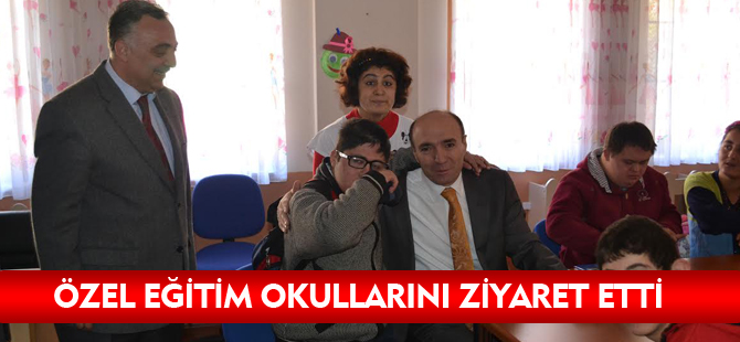 ÖZEL EĞİTİM OKULLARINI ZİYARET ETTİ