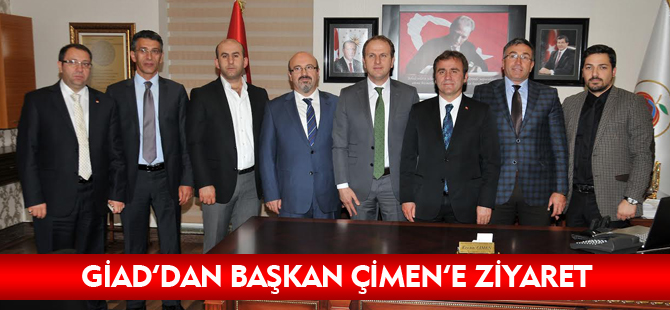 GİAD’DAN BAŞKAN ÇİMEN’E ZİYARET